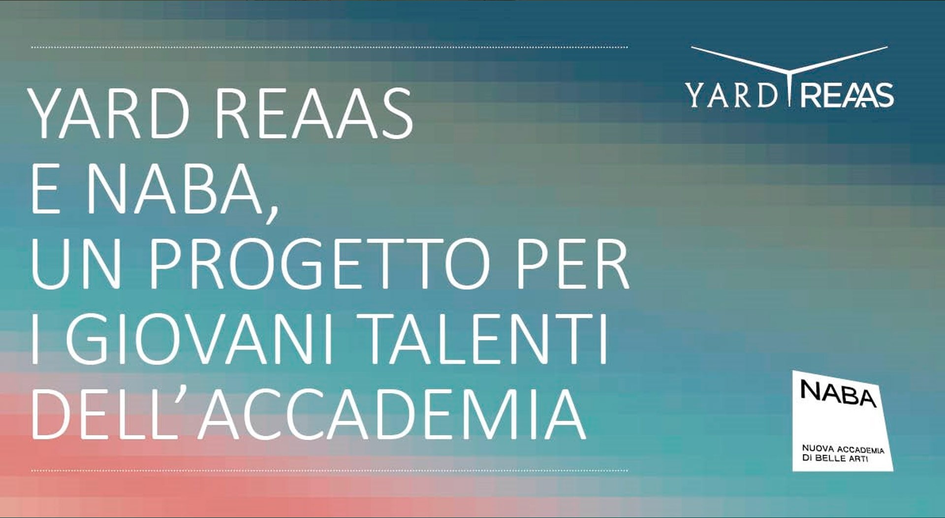 YARD REAAS e NABA, Nuova Accademia di Belle Arti: un progetto per i giovani talenti dell'Accademia